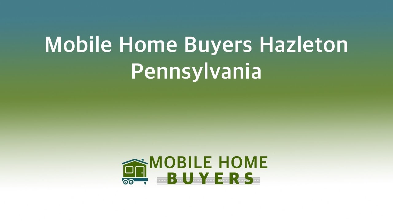Mobile Home Buyers Hazleton Pennsylvania 8444274281 YouTube