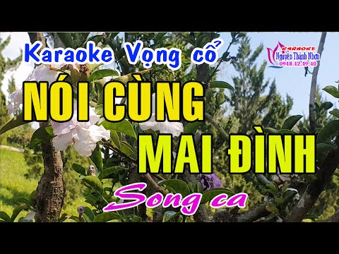 Karaoke vọng cổ NÓI VỚI MAI ĐÌNH - SONG CA [Thơ: Nguyễn Thấm - Lời vc: Nguyễn Thanh Triều]