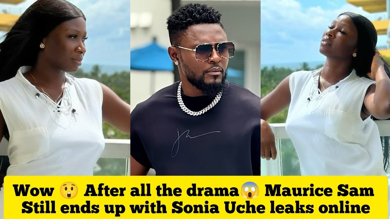 Wow 😲 After all the drama 😱 Maurice Sam still ends up with Sonia Uche leaks online 