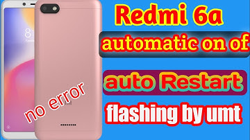 Redmi 6a Automatic on/of problem|| Redmi 6a mi Logo flashing by umt