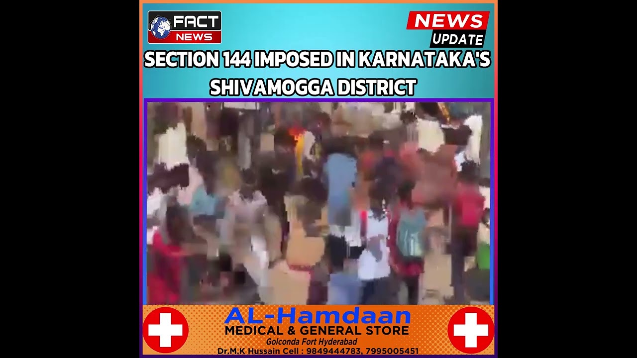 SECTION 144 IMPOSED IN KARNATAKA'S SHIVAMOGGA DISTRICT | FACT NEWS INDIA