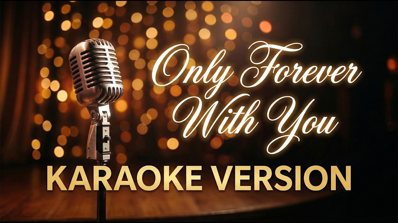 Only Forever With You 🎤 (Official Karaoke Version) - YouTube
