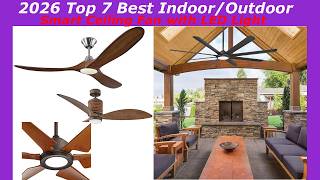 2026 Top 7 Best Indoor/Outdoor Smart Ceiling Fan with LED Light! Reviews & Buying Guide!