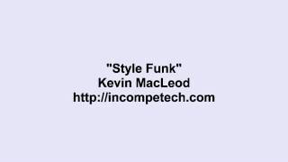 Kevin Macleod ~ Style Funk