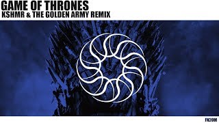 Game Of Thrones (KSHMR & The Golden Army Remix)