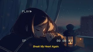 Finneas - Break My Heart Again ( Lyrics ) By Ana Isnt