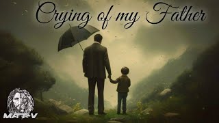 Matt V - Crying of My Father