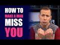 How to make a man miss you  dating advice for women by mat boggs