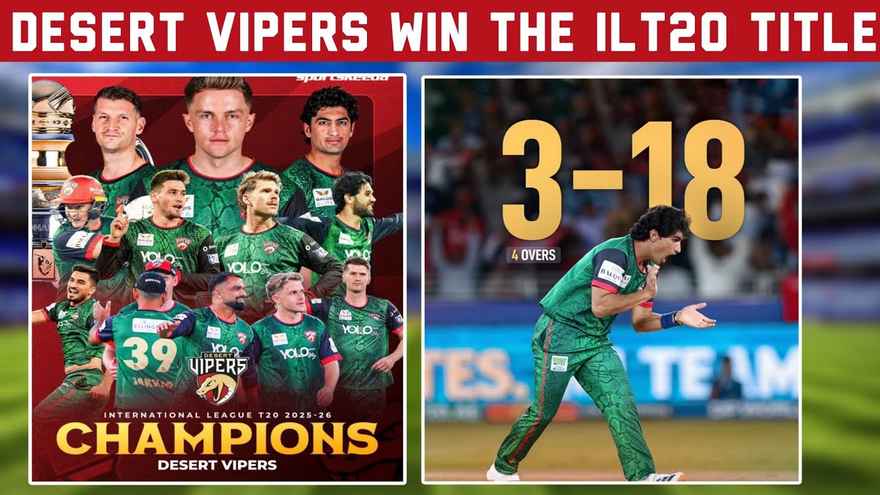 Desert Vipers Lift ILT20 Trophy | MI Emirates Collapse in Final