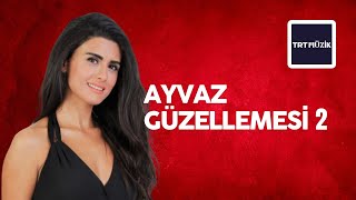 Canan Çal - Ayvaz Güzellemesi Resimi