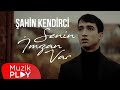 Şahin Kendirci - Senin İmzan Var (Official Video)