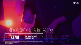 THE OFFLINE MIX | THE WRAP AROUND | EP.3