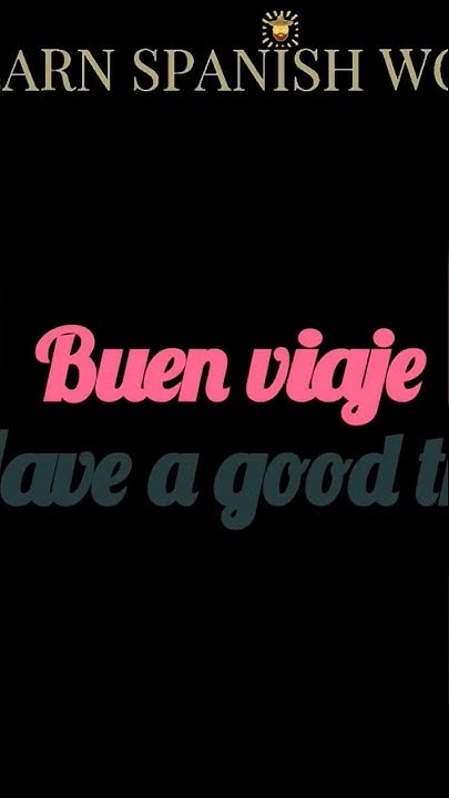 How To Say Have A Good Trip In Spanish shorts spanishlessons how-to-say-have-a-good-trip-in-spanish-shorts-spanishlessons