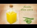 Cómo hacer ACEITE ALOE VERA casero. How to make ALOE VERA OIL