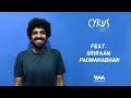 Cyrus says ep 262 feat comedian sriraam padmanabhan