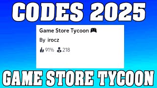Game Store Tycoon Codes 2025 in Roblox ! ✅⤵️