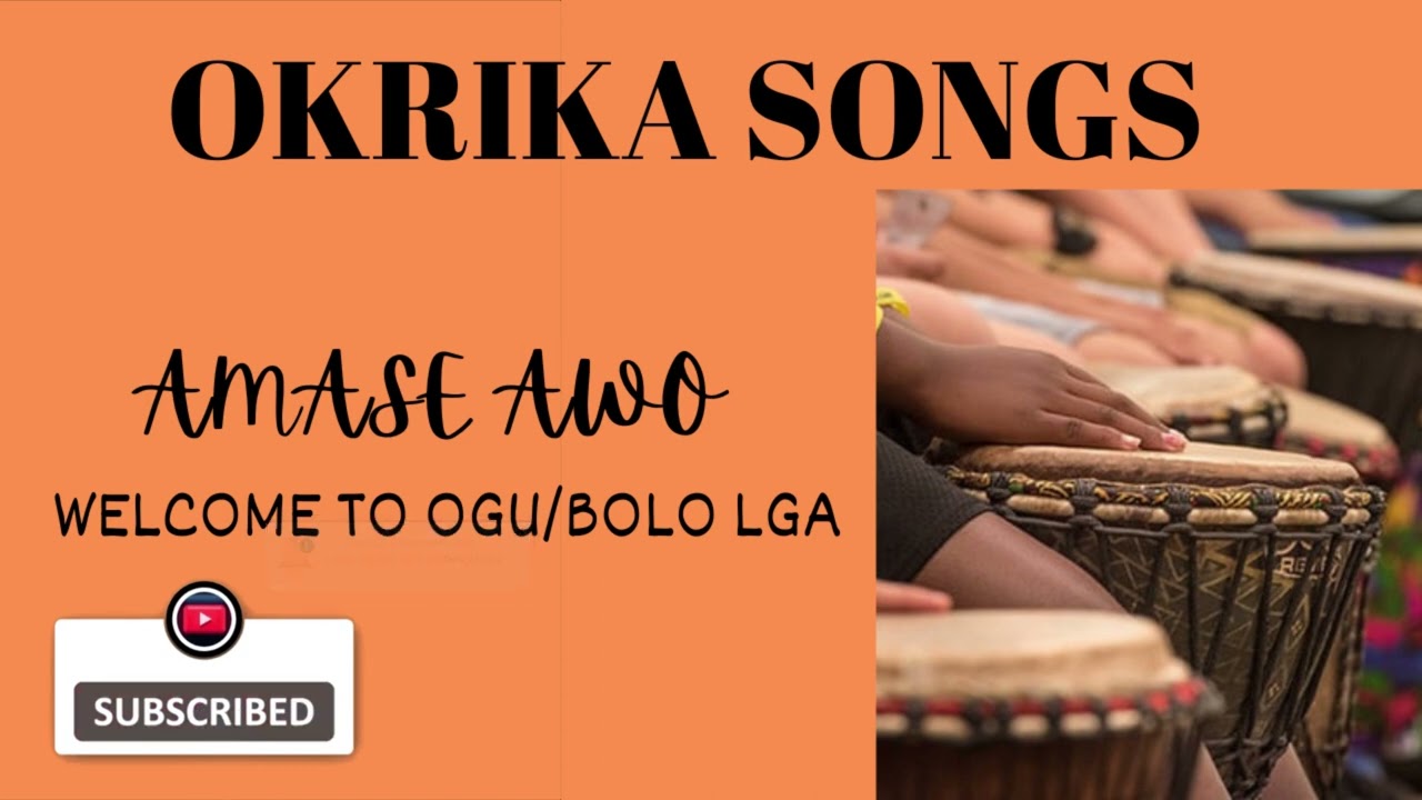 OKRIKA SONGS OguBolo Local Government WELCOME    AMASE AWO