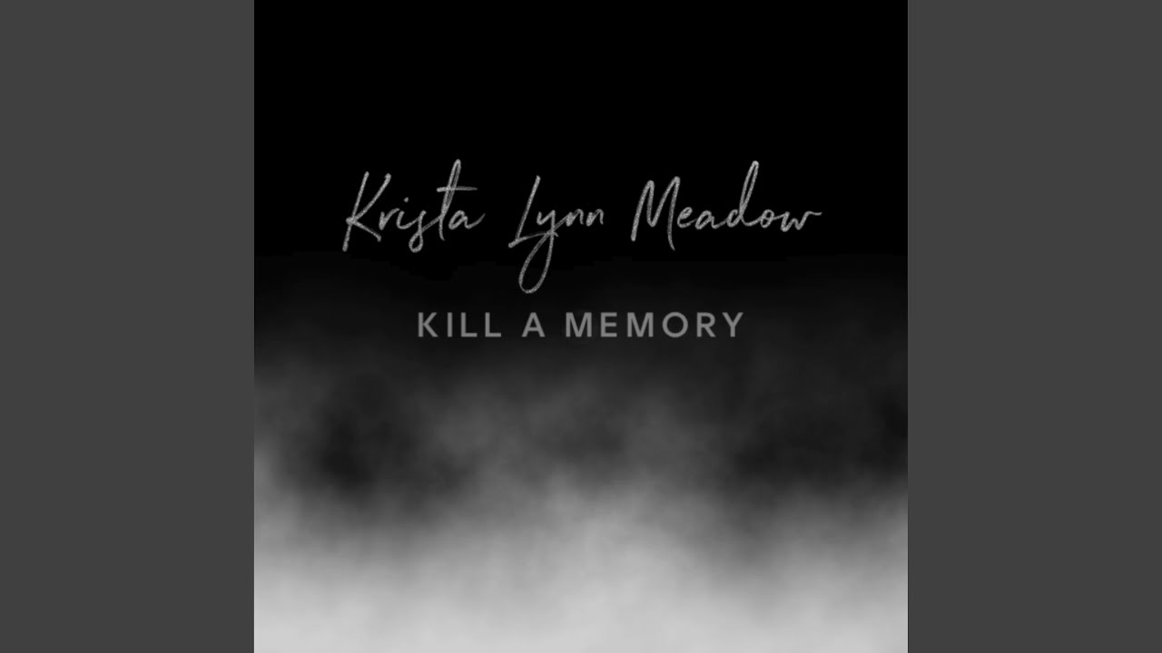 Watch Kill a Memory on YouTube Watch Kill a Memory on YouTube