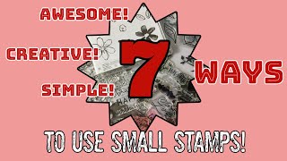 7 Waysto use small stamps!! CREATIVE IDEAS!✂