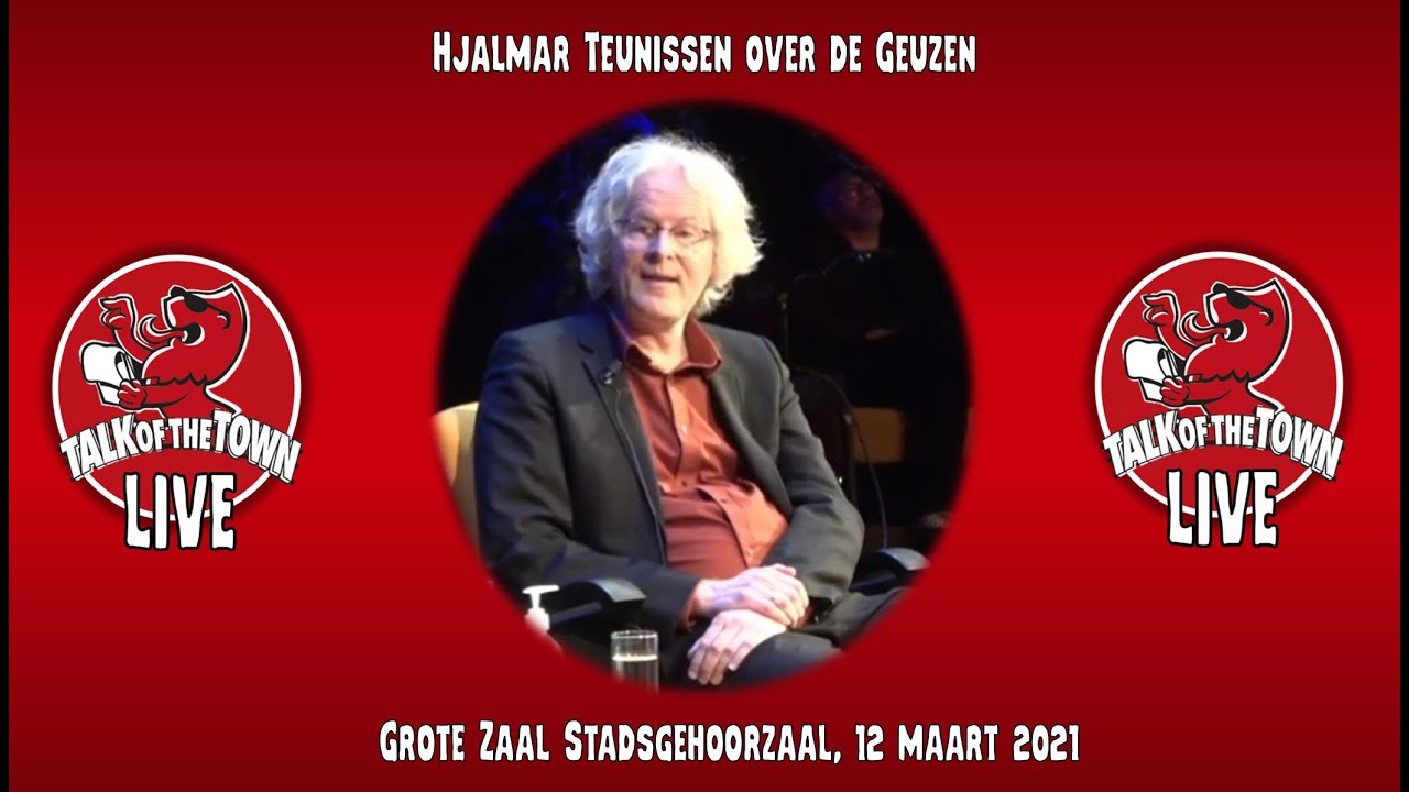 Hjalmar Teunissen over de Geuzen /// Talk of the Town /// 12 maart 2021