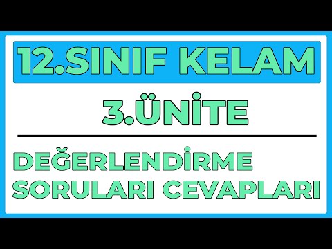 12.SINIF KELAM | 3.ÜNİTE DEĞERLENDİRME SORULARI CEVAPLARI | SAYFA 67/68 |