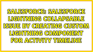 Salesforce lightning collapsable Issue by creating custom lightning component for Activity Timeline