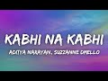 KABHI NA KABHI Lyrics | Shaapit | Aditya Narayan, Suzzanne DMello | Trending TikTok Song 2024