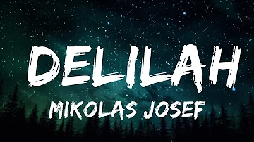 Mikolas Josef - Delilah (Lyrics) (ft. Mark Neve)  | 30mins - Feeling your music