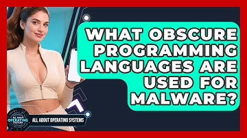 What Obscure Programming Languages Are Used For Malware? - All About Operating Systems