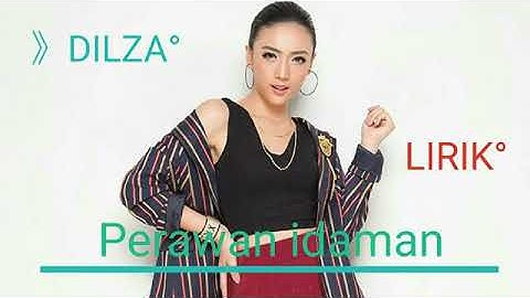 Perawan Idaman - Dilza