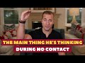 The Main Thing He's Thinking During No Contact | Relationship Advice for Women by Mat Boggs