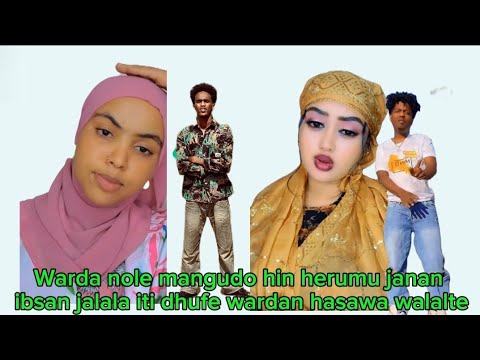 Warda Nole Mangudo Hin Herumu Jenan Ibsa Jalala Iti Dhufe Afaan Qabate Jartin 