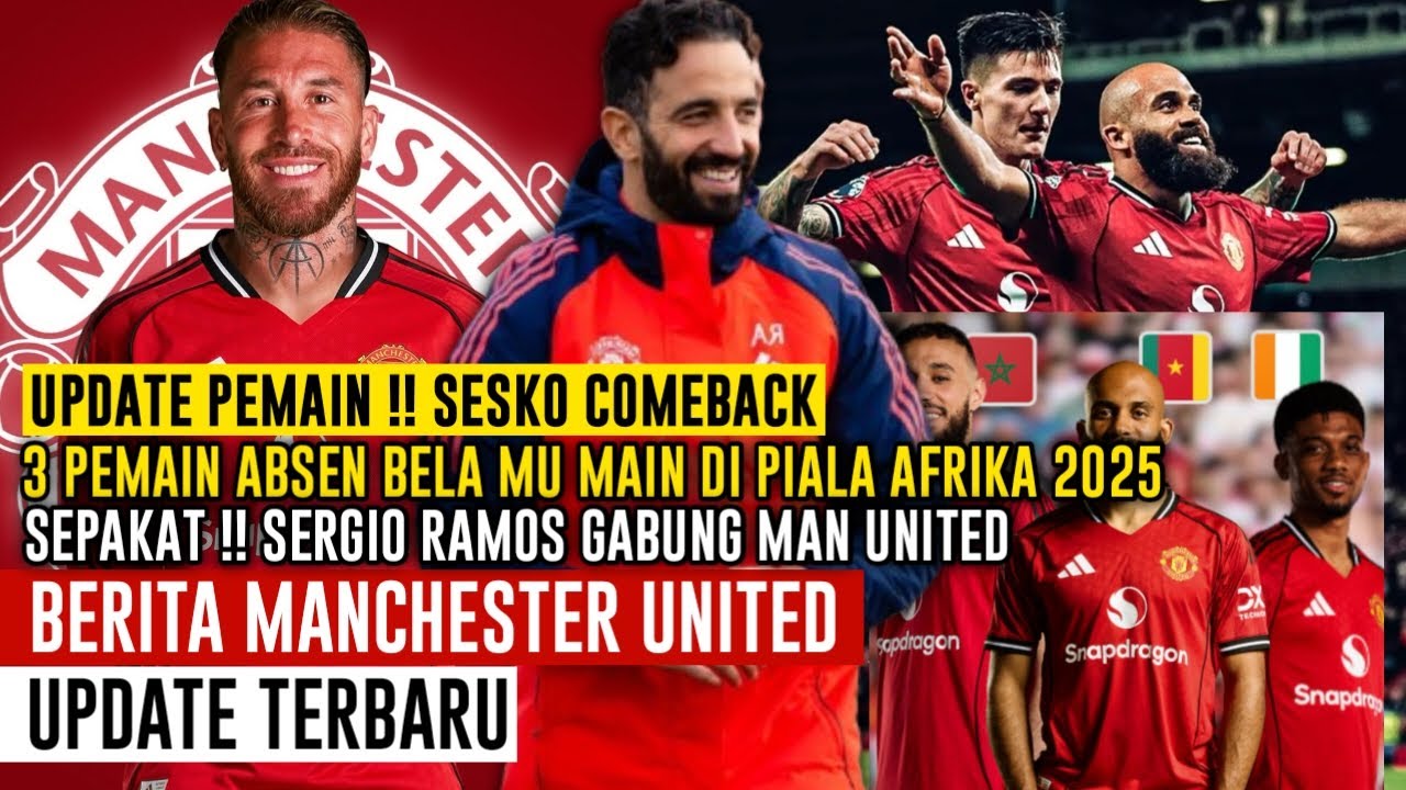 SESKO COMEBACK🔥3 PEMAIN ABSEN BELA MU🔴SERGIO RAMOS GABUNG MU✅