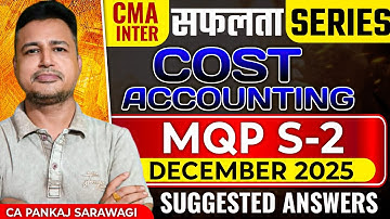 MQP S-2 December 2025 | Suggested Answers | CMA Inter | Cost Accounting | CA Pankaj Sarawagi |