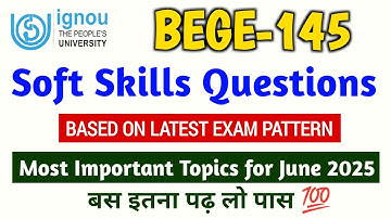 BEGE 145 Soft Skills Important Questions June 2025 | IGNOU BEGE 145 Question Paper June 2025 Exam