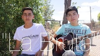 La Bruta/Ariel Camacho/@AldoGarcia @ChefysRodriguez(COVER)