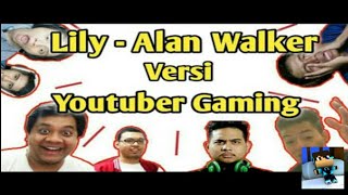 Parody lagu lily alan walker versi nama-nama youtuber gaming