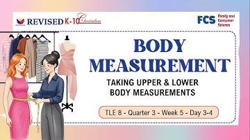 TLE 8   QUARTER 3   WEEK 5    DAY 3-4 Taking Body Measurement