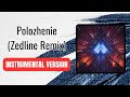 Polozhenie Zedline Remix Instrumental