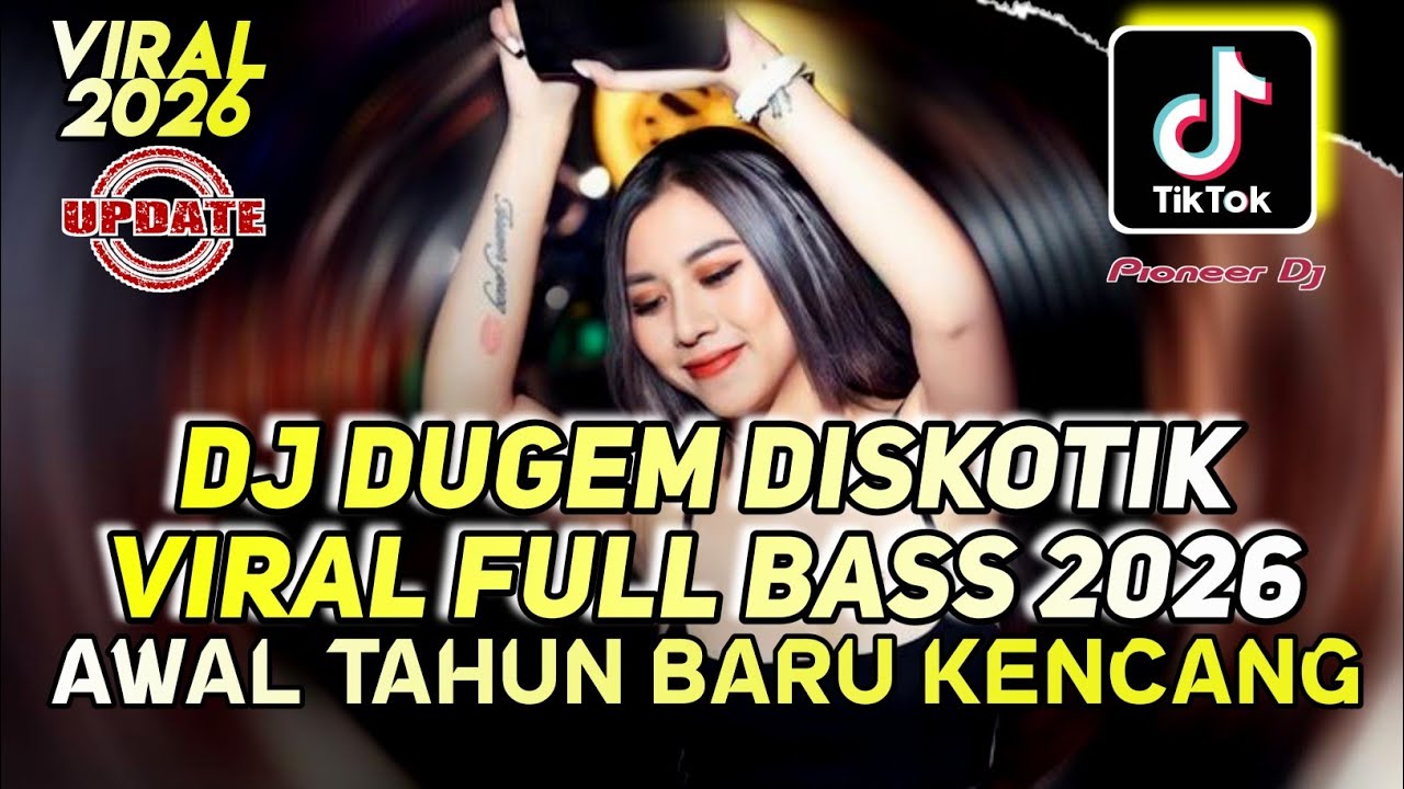 DJ AWAL TAHUN BARU 2026 KENCANG - DJ DUGEM DISKOTIK VIRAL FULL BASS - DJ REMIX FUNKOT VIRAL TERBARU