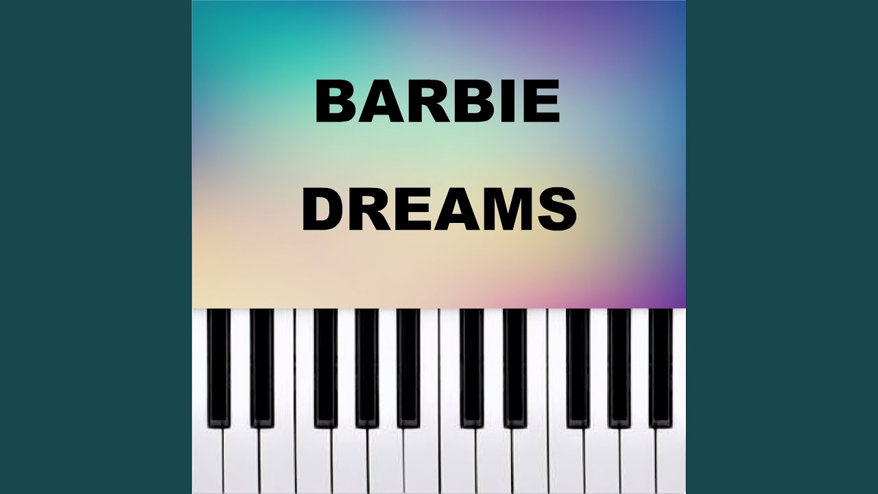Barbie Dreams (Piano Version)