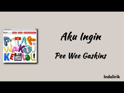 Pee Wee Gaskins – Aku Ingin | Lirik Lagu 