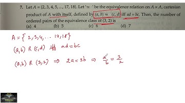 7 Let A={2,3,4,5,...17,18} let ~ be the equivalence relation on AXA (a,b)~(c,d)