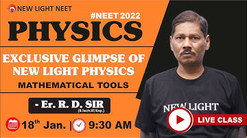 LIVE NEET 2022 | Exclusive Glimpse of New Light PHYSICS | MATHEMATICAL TOOL | R.D. SIR #NTA #neet_22