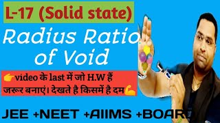 Solid state| radius ratio for tetrahedral and octahedral void