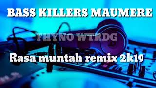 BASS KILLERS MAUMERE _RASA MUNTAH × FHYNO WATERDOG  remix 2k19