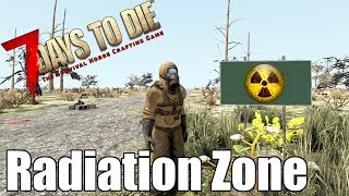 7 Days To Die - Radiation Zone - Above, Below And Through - Can You Survive?