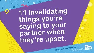 11 Invalidating Things Youre Saying To Your Partner When Theyre Upset.