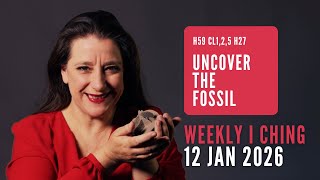 Weekly I Ching Forecast 12-18 Jan 2026 // Hexagram 59 & 27 // Uncover the Fossil Wealth