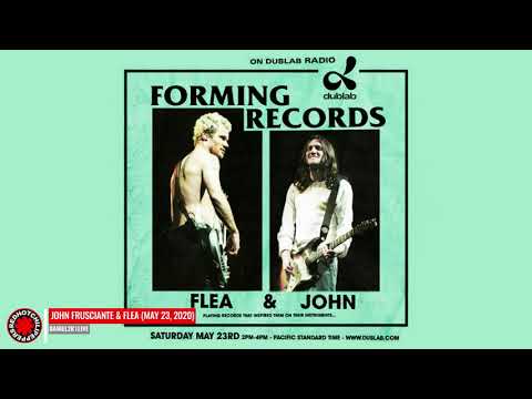 John Frusciante and Flea | Dublab Radio "Forming Records" (May 23, 2020)